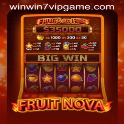 FruitNova: A Fresh Gaming Experience with Winwin7.vip